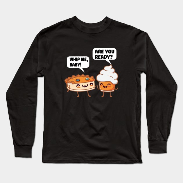 Funny Kawaii Cartoon Pumpkin Pie and Fluffy Whipped Cream Long Sleeve T-Shirt by Outrageous Flavors